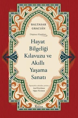 Hayat Bilgeliği Kılavuzu ve Akıllı Yaşama Sanatı - Düşünce Klasikleri - Bez Ciltli