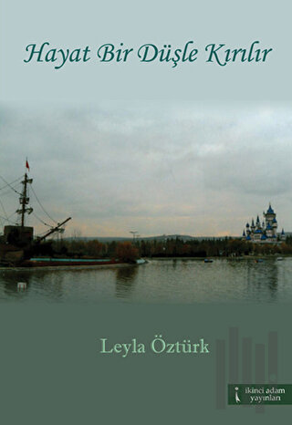Hayat Bir Düşle Kırılır