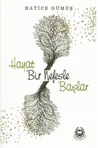Hayat Bir Nefesle Başlar | Kitap Ambarı