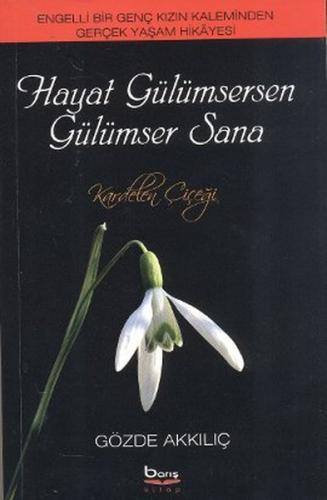 Hayat Gülümsersen Gülümser Sana | Kitap Ambarı