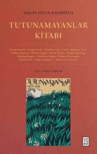 Hayat Oyun Kayboluş: Tutunamayanlar Kitabı | Kitap Ambarı