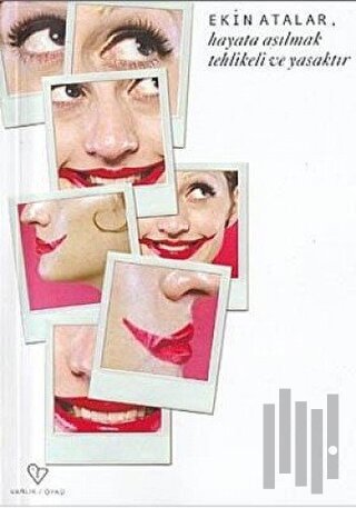 Hayata Asılmak Tehlikeli ve Yasaktır