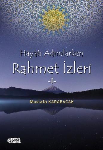 Hayatı Adımlarken Rahmet İzleri - 1