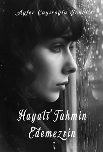 Hayatı Tahmin Edemezsin