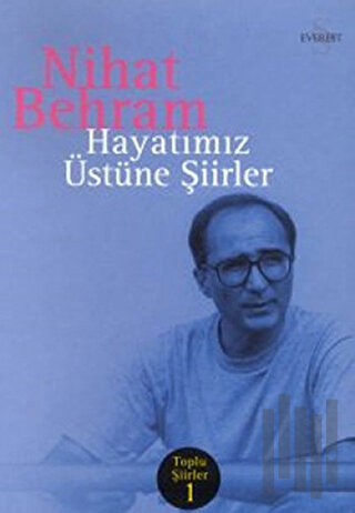 Hayatımız Üstüne Şiirler Toplu Şiirler 1