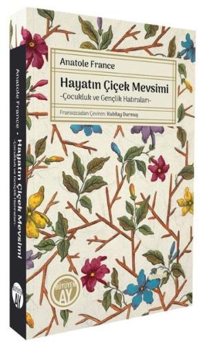 Hayatın Çiçek Mevsimi - Çocukluk ve Gençlik Hatıraları