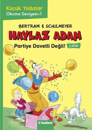 Haylaz Adam - 4 Partiye Davetli Değil!