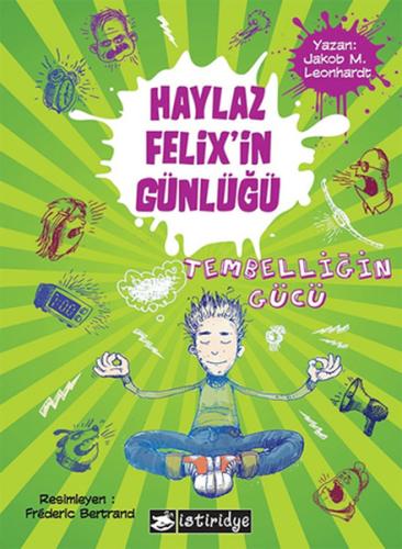 Haylaz Felix'in Günlüğü / Tembelliğin Gücü | Kitap Ambarı