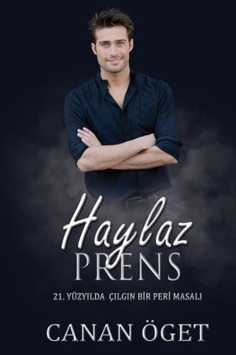 Haylaz Prens-21. Yüzyılda Çılgın Bir Peri Masalı