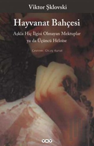 Hayvanat Bahçesi Aşkla Hiç İlgisi Olmayan Mektuplar ya da Üçüncü Heloise