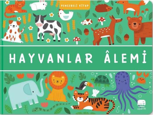 Hayvanlar Alemi - Pencereli Kitap (Ciltli)