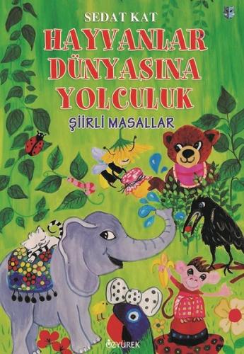 Hayvanlar Dünyasına Yolculuk - Şiirli Masallar