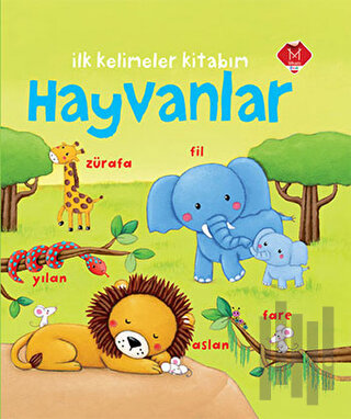 Hayvanlar - İlk Kelimeler Kitabım (Ciltli)