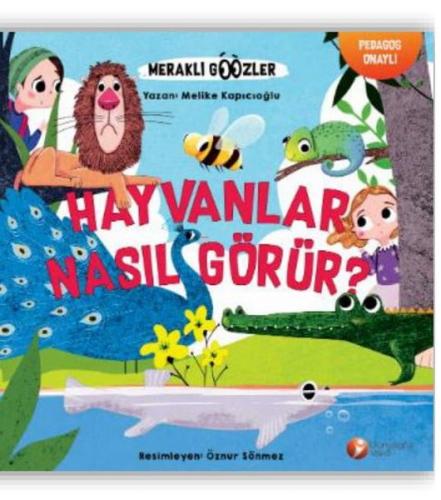 Hayvanlar Nasıl Görür? - Meraklı Gözler Serisi 1 | Kitap Ambarı