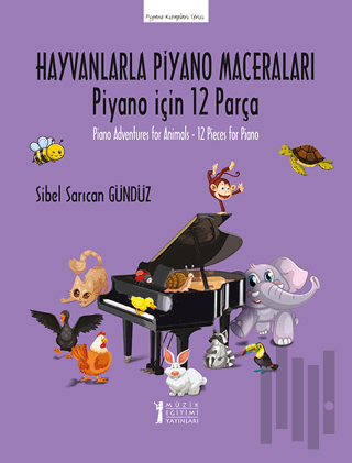 Hayvanlarla Piyano Maceraları -Piyano için 12 Parça | Kitap Ambarı