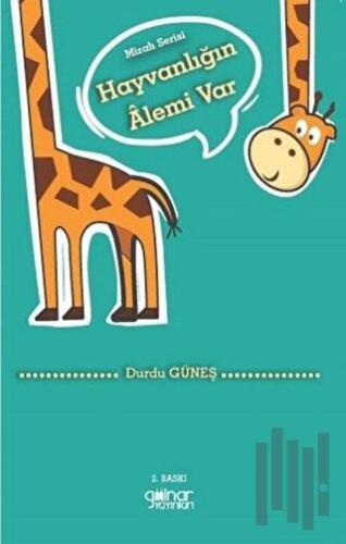 Hayvanlığın Alemi Var