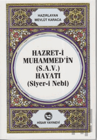 Hazret-i Muhammed’in (S.A.V) Hayatı