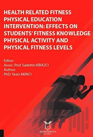 Health Related Fitness Physical Education Intervention: Effects On Students Fitness Knowledge Physical Activity And Physical Fitness Levels