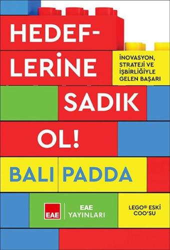 Hedeflerine Sadık Ol! İnovasyon Strateji ve İşbirliğiyle Gelen Başarı (Ciltli)