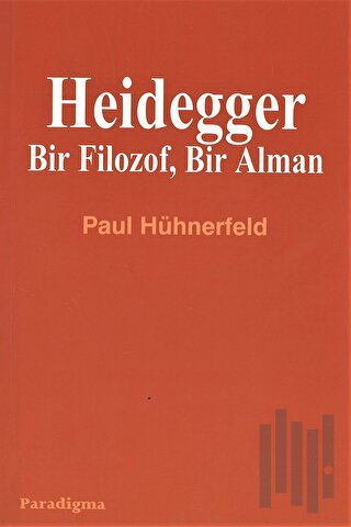 Heidegger Bir Filozof, Bir Alman