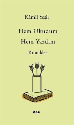 Hem Okudum Hem Yazdım - Kronikler