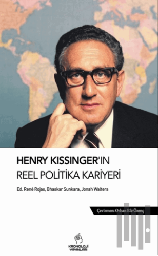Henry Kissinger’ın Reel Politika Kariyeri