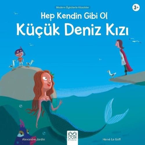 Hep Kendin Gibi Ol Küçük Deniz Kızı-Modern Öykülerle Klasikler