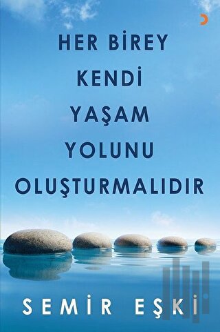 Her Birey Kendi Yaşam Yolunu Oluşturmalıdır