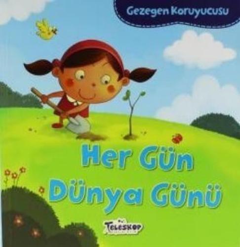 Her Gün Dünya Günü-Gezegen Koruyucusu