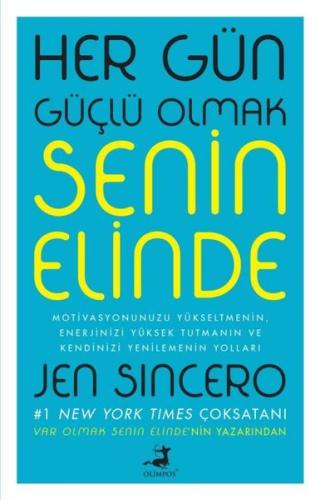 Her Gün Güçlü Olmak Senin Elinde | Kitap Ambarı