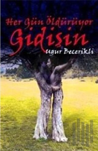 Her Gün Öldürüyor Gidişin