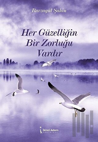 Her Güzelliğin Bir Zorluğu Vardır