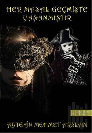 Her Masal Geçmişte Yaşanmıştır