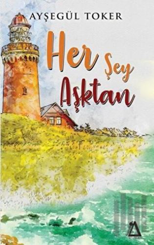 Her Şey Aşktan | Kitap Ambarı