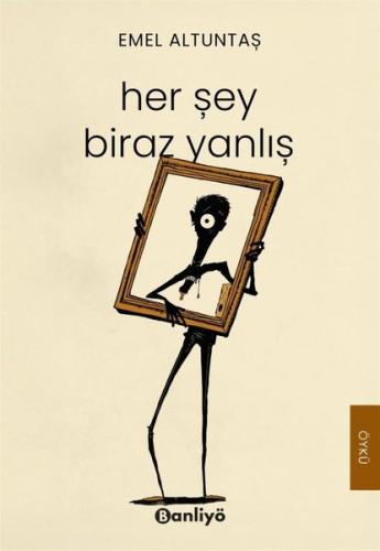 Her Şey Biraz Yanlış