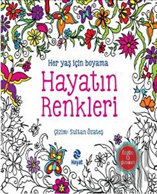 Her Yaş İçin Boyama - Hayatın Renkleri