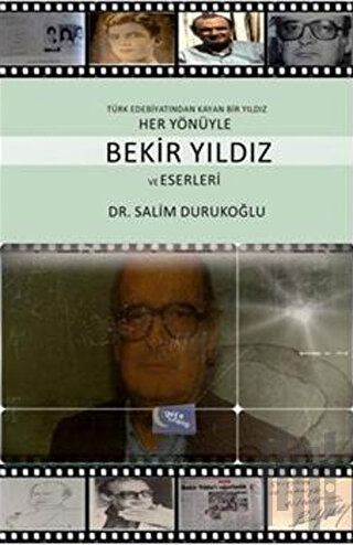 Her Yönüyle Bekir Yıldız ve Eserleri