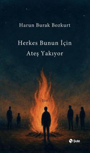 Herkes Bunun İçin Ateş Yakıyor | Kitap Ambarı