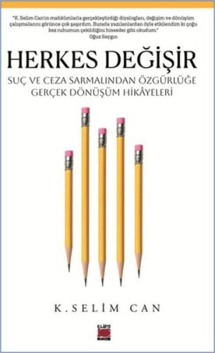 Herkes Değişir - Suç ve Ceza Sarmalından Özgürlüğe Gerçek  Dönüşüm Hikayeleri