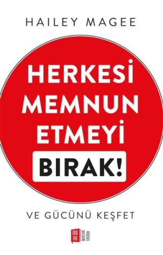 Herkesi Memnun Etmeyi Bırak! ve Gücünü Keşfet