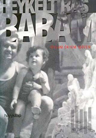 Heykeltıraş Babam: Tankut Öktem