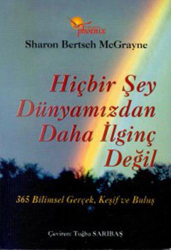 Hiç Bir Şey Dünyamızdan Daha İlginç Değil