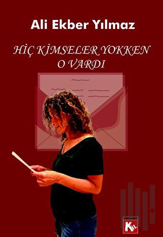 Hiç Kimseller Yokken O Vardı