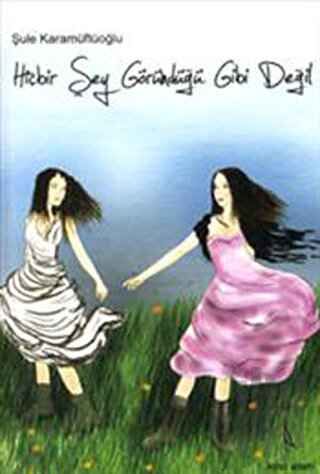 Hiçbir Şey Göründüğü Gibi Değil