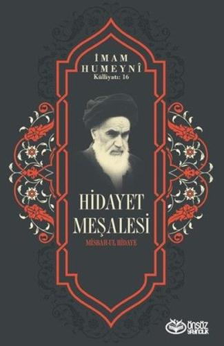 Hidayet Meşalesi Misbah-ul Hidaye - İmam Humeyni Külliyatı 16 | Kitap 
