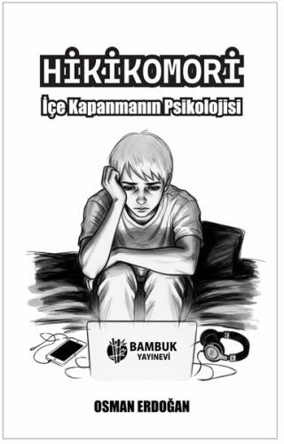 Hikikomori - İçe Kapanmanın Psikolojisi