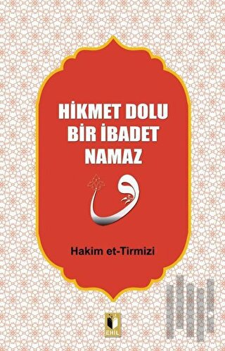 Hikmet Dolu Bir İbadet Namaz