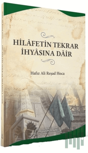 Hilafetin Tekrar İhyasına Dair