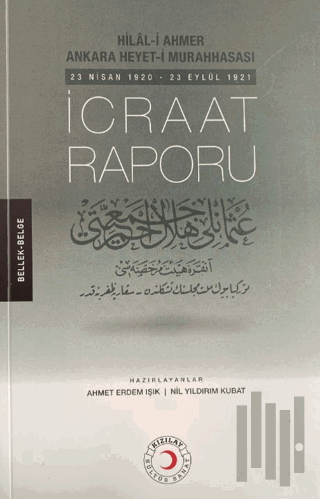 Hilal-i Ahmer Ankara Heyet-i Murahhasası İcraat Raporu