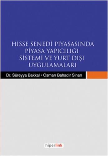 Hisse Senedi Piyasasında Piyasa Yapıcılığı Sistemi ve Yurtdışı Uygulam